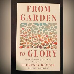 From Garden To Glory By Courtney Doctor Paperback Book